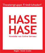 Programm im Herbst 2006: Theatergruppe Friedrichsdorf spielt HASE HASE von Coline Serreau